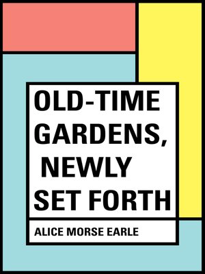 cover image of Old-Time Gardens, Newly Set Forth